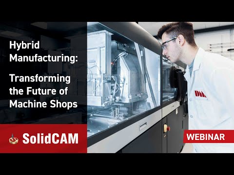 Hybrid Manufacturing: Transforming the Future of Machine Shops