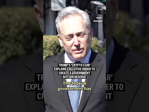 Trump’s ‘crypto czar’ explains executive order to create a government Bitcoin reserve