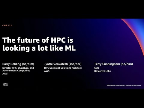 AWS re:Invent 2021 - The future of HPC is looking a lot like ML