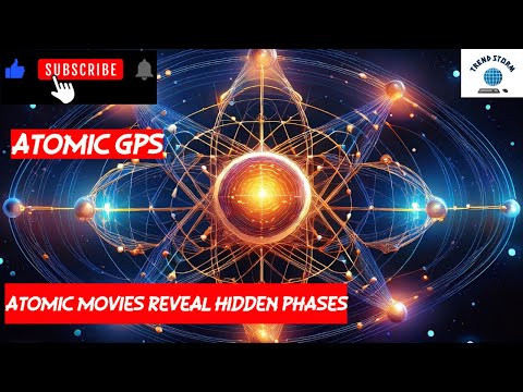 Atomic GPS | Atomic Movies Reveal Hidden Phases