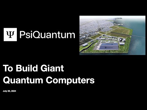 PsiQuantum to Build Giant Quantum Computers