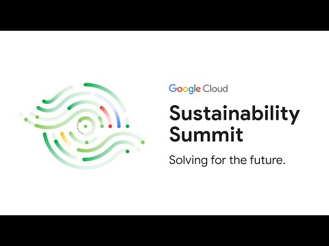 Google Cloud Sustainability Summit