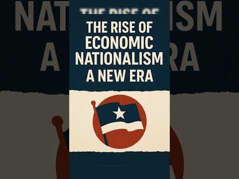 The Rise of Economic Nationalism_ A New Era