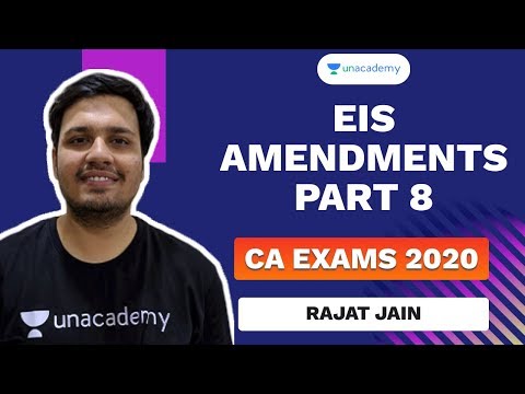 EIS Amendments Part 8 | Rajat Jain | Unacademy - CA Aspire