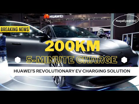 200km of EV Range in a 5-Minute Charge - Huawei’s Revolutionary EV Charging Solution