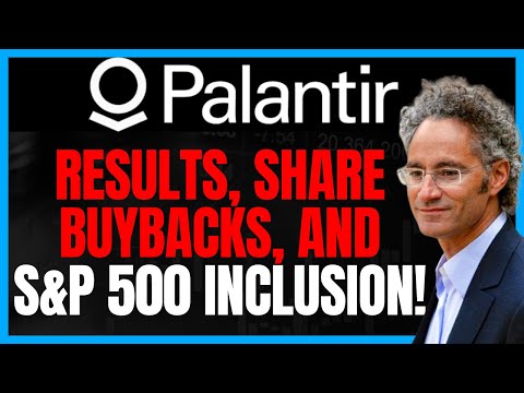 Palantir Technologies: S&amp;P 500 Inclusion, Earnings Results, Future Growth, and Share Buybacks!