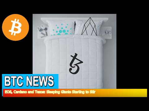 BTC News - EOS, Cardano and Tezos: Sleeping Giants Starting to Stir