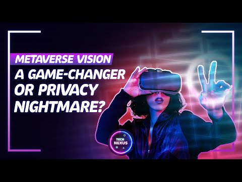 Metaverse Vision: A Game-Changer or Privacy Nightmare?