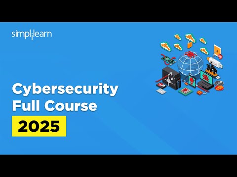 Cyber Security Full Course 2025 | Cybersecurity Tutorial For Beginners | Cybersecurity | Simplilearn