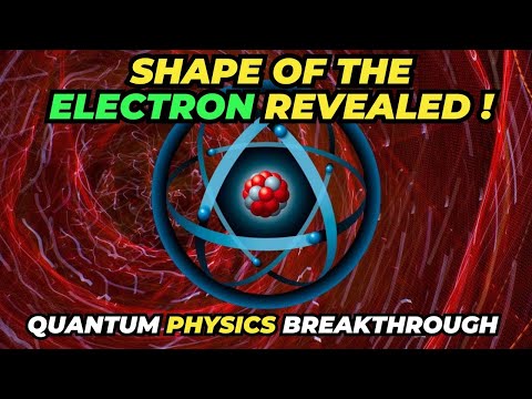 &quot;Shape of the Electron Finally Revealed! 🤯 Quantum Physics Breakthrough | Mind-Blowing Discovery