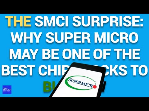 The SMCI Surprise Why Super Micro May Be One of the Best Chip Stocks to Buy Now