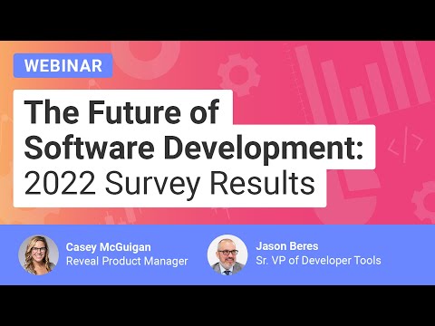 The Future of Software Development: 2022 Reveal Survey Results