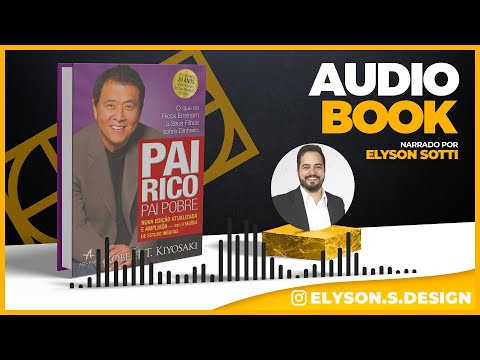 Pai Rico Pai Pobre - Robert T. Kiyosaki | AudioBook 🎧 Completo | Narração Elyson Sotti