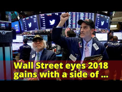 Wall Street eyes 2018 gains with a side of caution