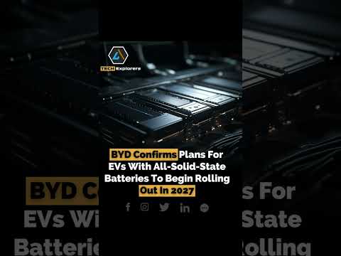 BYD Confirms Plans For EVs With All-Solid-State Batteries To Begin Rolling Out In 2027 #technews