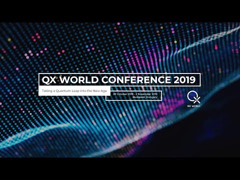 QX WORLD CONFERENCE 2019 - TAKING A QUANTUM LEAP INTO A NEW ERA!