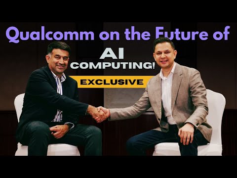 Podcast: Qualcomm’s Vision for the Future of AI Computing | AI Powered Device Innovation #Exclusive
